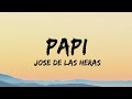 DJ Nelson x Jose De Las Heras x Alejandro Armes - PAPI (Letra/Lyrics)