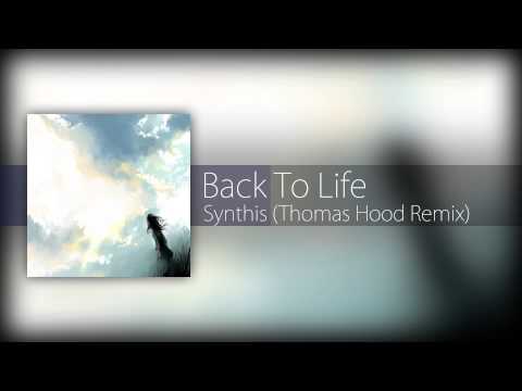 [Drumstep] Synthis - Back To Life (Thomas Hood Remix)