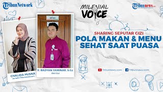 MILENIAL VOICE: Sharing Seputar Gizi dan Menu Sehat Selama Menjalankan Puasa Bersama Ahli Gizi