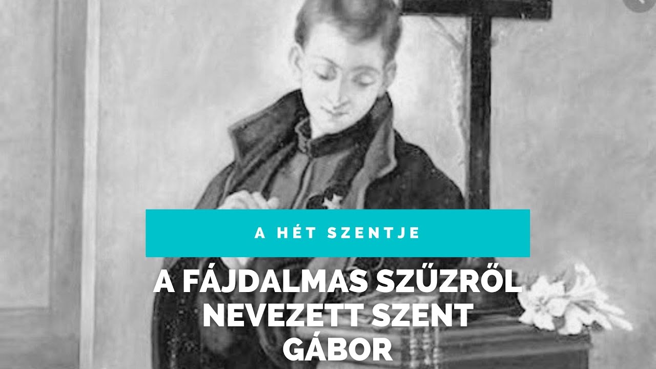 A Fájdalmas Szűzről nevezett Szent Gábor