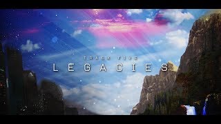 Legacies Music Video