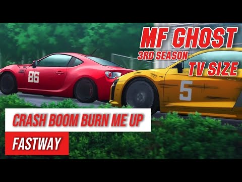 MF Ghost 3rd Season CRASH BOOM BURN ME UP FASTWAY