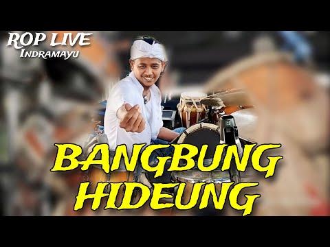 LAGU BUHUN BANGBUNG HIDEUNG | ROP LIVE INDRAMAYU