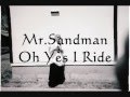 Bad Medicine Entertainment - Mr.Sandman - Oh Yes I Ride
