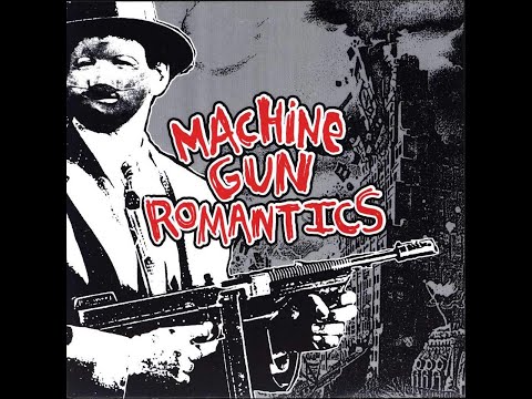 Machine Gun Romantics - 2005 - Everything So Far