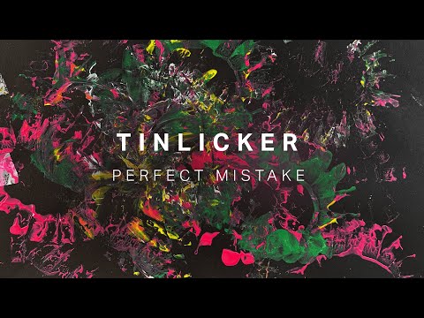 Tinlicker - Perfect Mistake