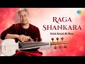 Raga Shankara | The Genius Of Ustad Amjad Ali Khan Sarod Music | Indian Classical Instrumental Music