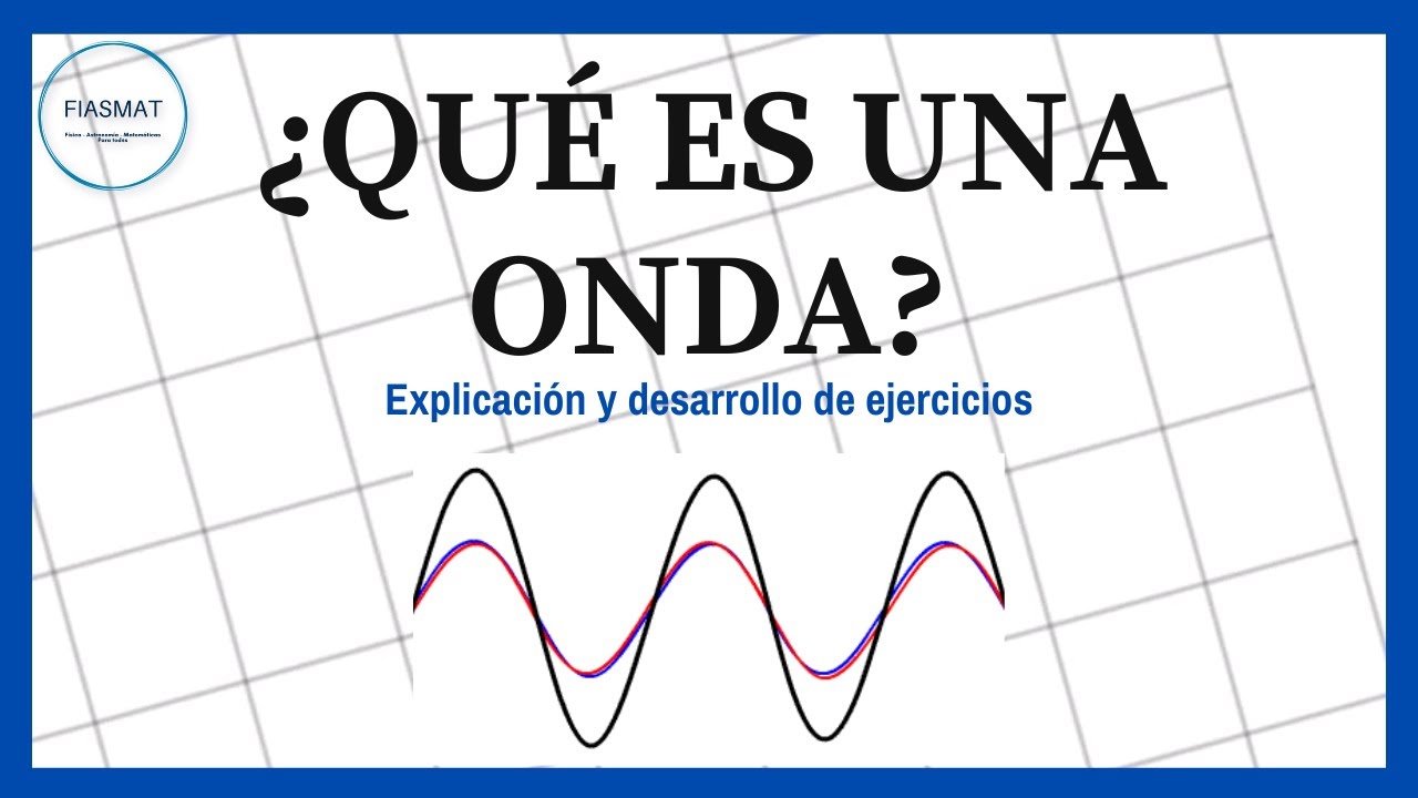 ¿Qué es una Onda? - Explicación de las ondas