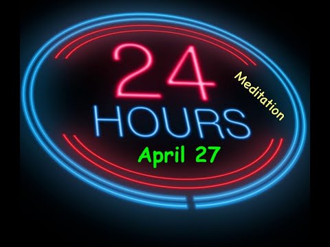 Twenty-Four Hours A Day Book– April 27 - Daily Reading - A.A. - Serenity Prayer & Meditation