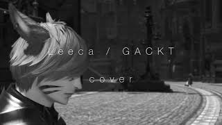 Leeca / GACKT cover nana