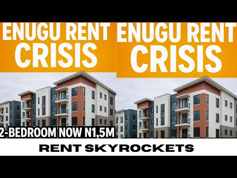Enugu Rent Crisis: 2-Bedroom Now ₦1.5M at Diamond Estate | New Haven Hits ₦2M