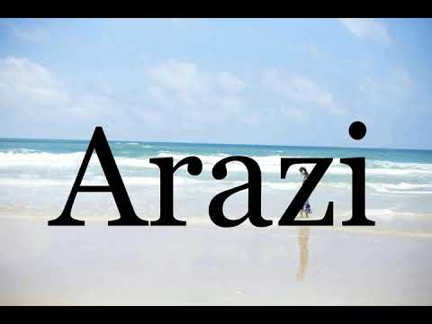 How To Pronounce Arazi🌈🌈🌈🌈🌈🌈Pronunciation Of Arazi