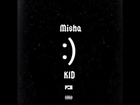MISHA - KID (Produced by Fireonblack) [Dir. UMTDNZ]