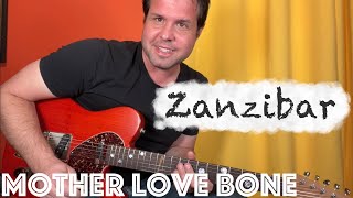 How To Play Zanzibar by Mother Love Bone on guitar!