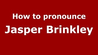 How to pronounce Jasper Brinkley