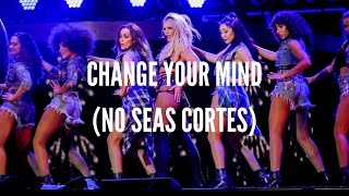 Britney Spears - Change Your Mind (No Seas Cortes) Live Piece Of Me Tour 2018