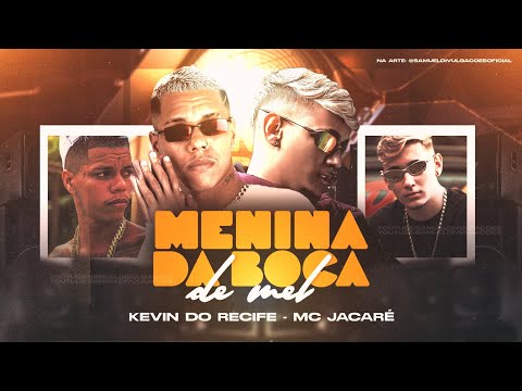 🔴KEVIN DO RECIFE E MC JACARÉ - MENINA DA BOCA DE MEL ONDE CÊ TÁ CAI DE BOCA EMPINA E TOMA BREGA FUNK