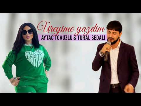 Tural Sedali Ft Aytac Tovuzlu - Ureyime Yazdim 2022