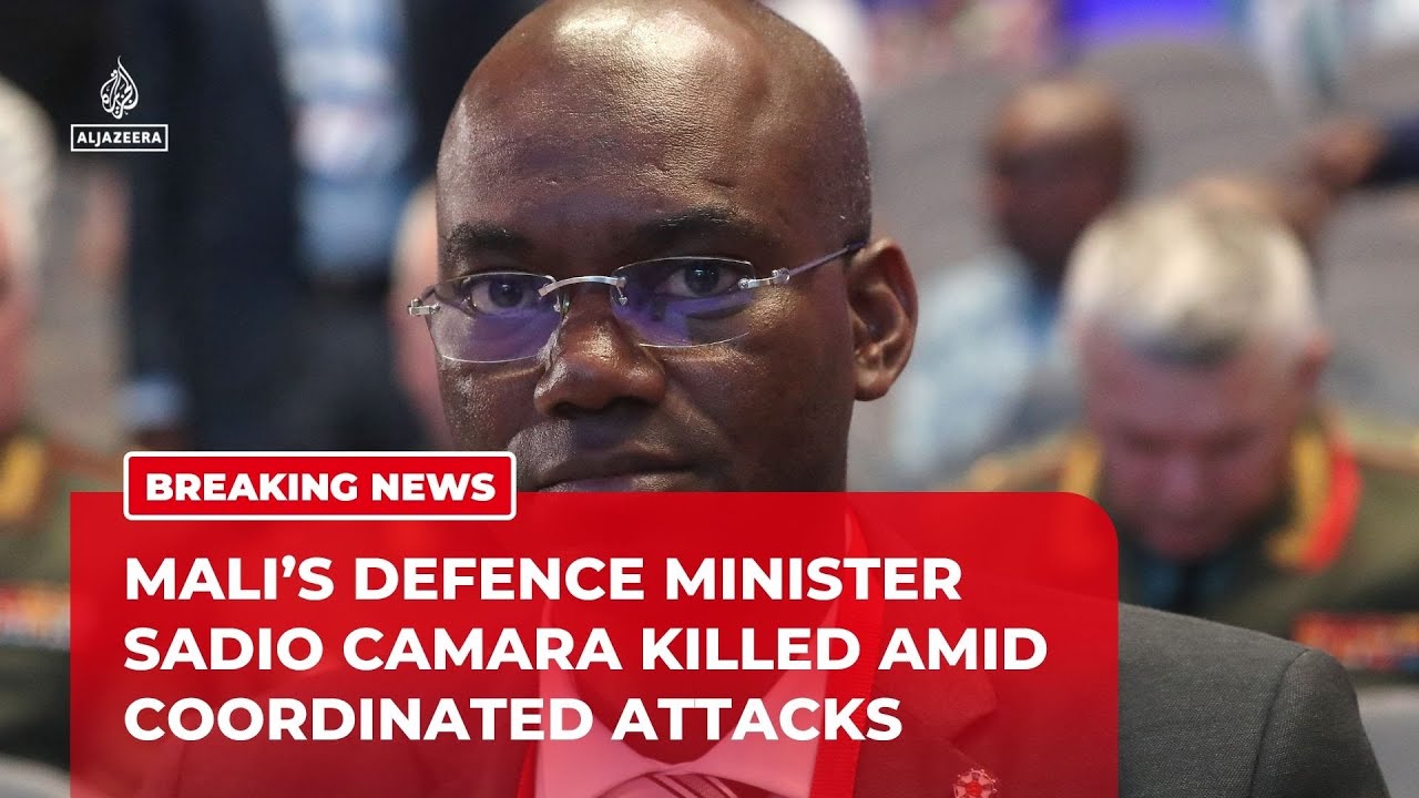 Mali’s Defence Minister Sadio Camara killed amid coordinated attacks