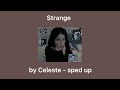 Stranger by Celeste sped up