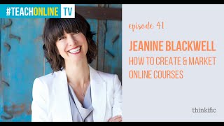 How To Create & Market Online Courses | Interview with Jeanine Blackwell