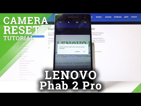 How to Reset Camera in Lenovo Phab 2 Pro – Restore Camera Configuration