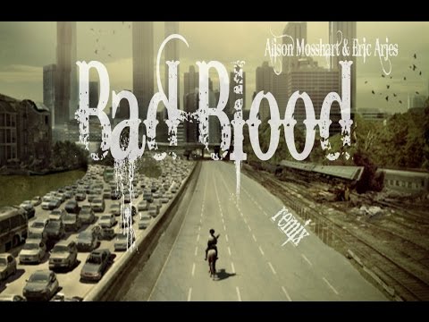 Alison Mosshart & Eric Arjes - Bad Blood (MaZoJa/AD4 Remix) [trap/electronic/The Walking Dead]
