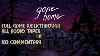 Gone Home | FULL GAME WALKTHROUGH | ALL AUDIO TAPES | NO COMMENTARY |