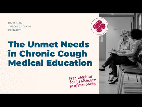 The Unmet Needs in Chronic Cough Medical Education | An interactive case-based discussion (Webinar)