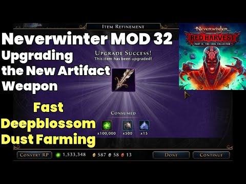 Neverwinter Mod 32 – Upgrading the New Artifact Weapon & Fast Deepblossom Dust Farming
