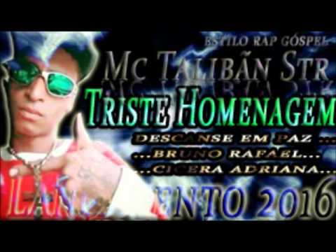 MC TALIBÃN STR  - HOMENAGEM TRISTE (ESTILO RAP GÓSPEL)