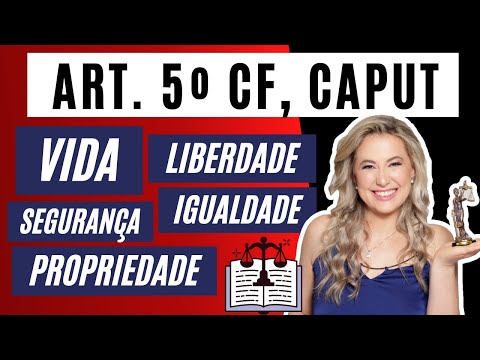 CF/88 - ART. 5º, CAPUT -  DIREITO A VIDA, LIBERDADE, IGUALDADE, SEGURANÇA E PROPRIEDADE