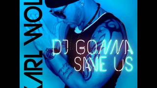 Karl Wolf - DJs Gonna Save US( DJ WMX Remix)