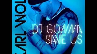 Karl Wolf - DJs Gonna Save US( DJ WMX Remix)