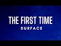Surface The First Time Lyrics