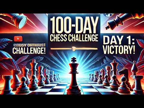 100-Day Chess Challenge: Day 1 Victory! Can You Beat My Streak?
