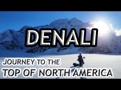 Climbing Denali - North America's Highest Mountain
