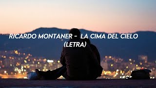 Ricardo Montaner - La Cima Del Cielo (Letra)