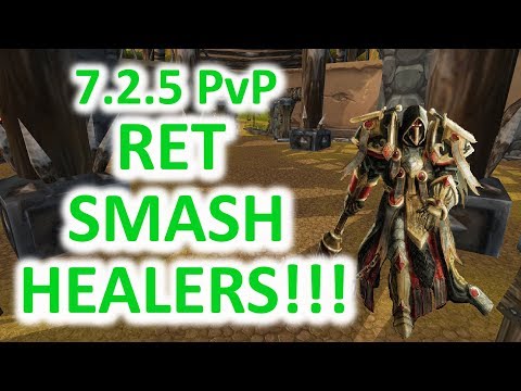 RET PALADIN 7.2.5 PvP | GIVE ME ALL YOUR HEALERS!!!!!! | WoW Legion