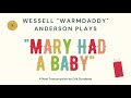 #31: Wessell "Warmdaddy" Anderson Plays "Mary Had a Baby"
