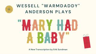 #31: Wessell "Warmdaddy" Anderson Plays "Mary Had a Baby"