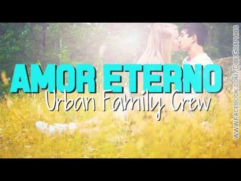 # Amor Eterno - Urban Family Crew [ Letra ]