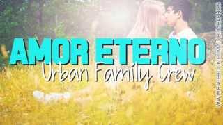 # Amor Eterno - Urban Family Crew [ Letra ]