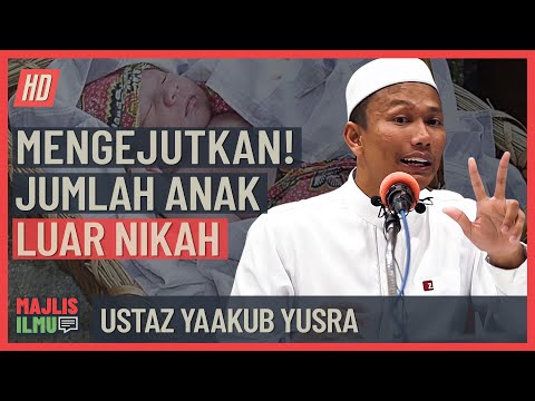 Ustaz Yaakub Yusra - Mengejutkan! Jumlah Anak Luar Nikah