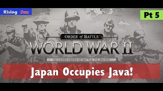 ๐ช Japan Occupies Java! Order of Battle Rising Sun Pt 5 | Patrik