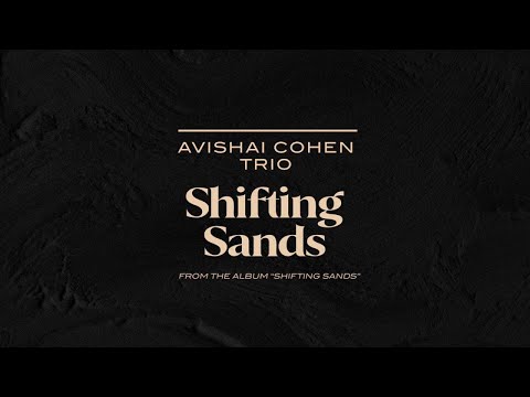 Avishai Cohen Trio - Shifting Sands (from the new album 
