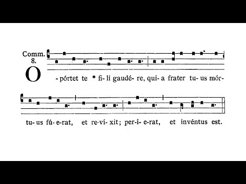 Sabbato post Dominicam II Quad. (Saturday after II Sunday of Lent) - Communio (Oportet te)
