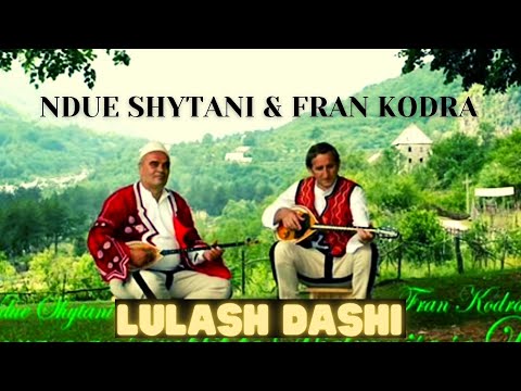 Ndue Shytani & Fran Kodra - Kenge per Lulash Dashin