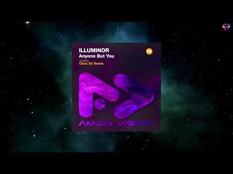 Illuminor - Anyone But You (Chris SX Extended Remix) [AMON VISION]