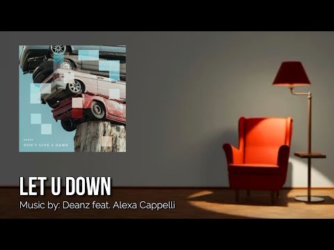 LET U DOWN: Deanz feat. Alexa Cappelli IWRITE TV #LetUDown #AlexaCappelli #PopMusic #indiepop
